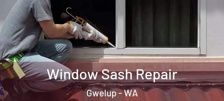 Window Sash Repair Gwelup - WA