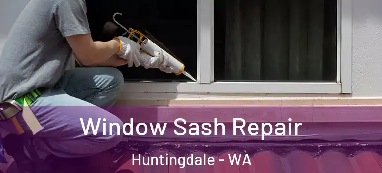  Window Sash Repair Huntingdale - WA