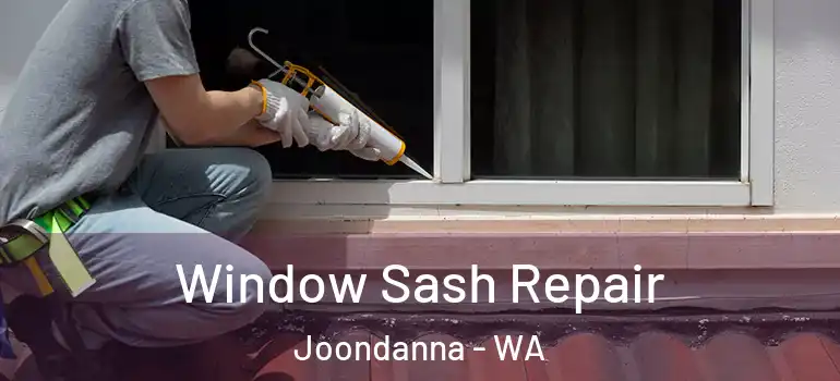  Window Sash Repair Joondanna - WA