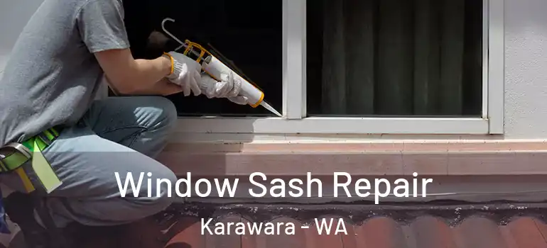  Window Sash Repair Karawara - WA