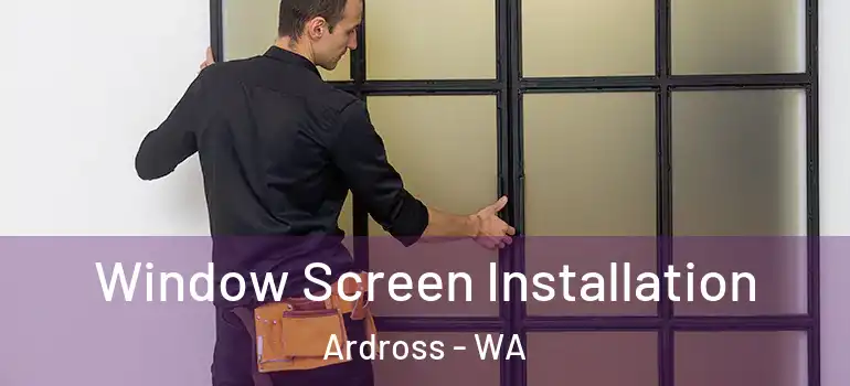  Window Screen Installation Ardross - WA