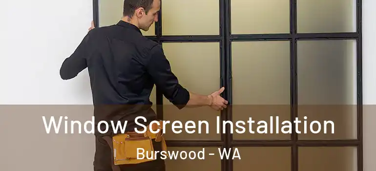 Window Screen Installation Burswood - WA