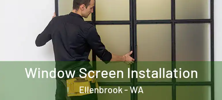 Window Screen Installation Ellenbrook - WA