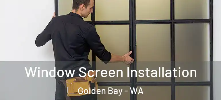 Window Screen Installation Golden Bay - WA