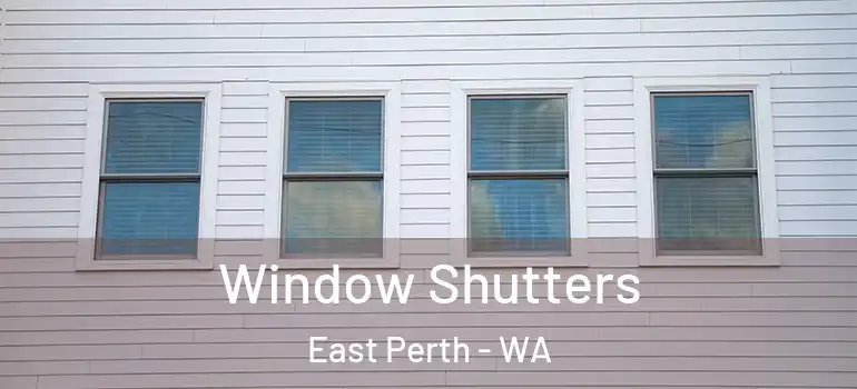  Window Shutters East Perth - WA