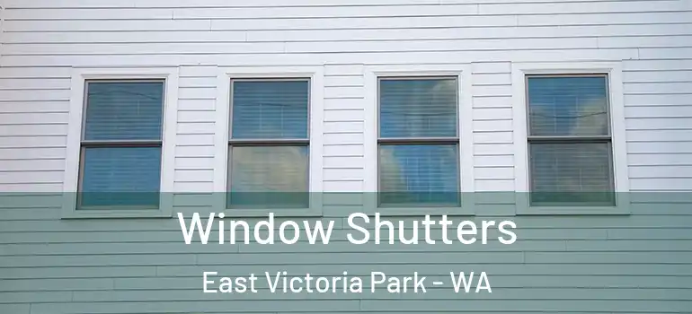 Window Shutters East Victoria Park - WA