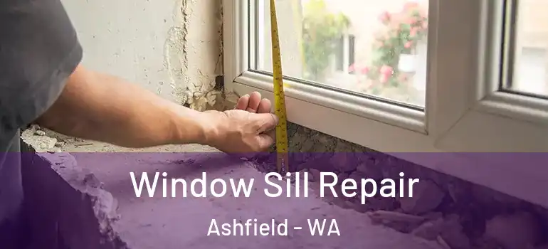  Window Sill Repair Ashfield - WA
