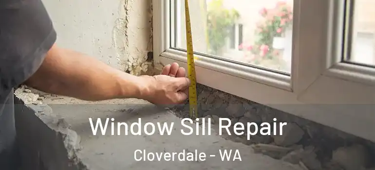 Window Sill Repair Cloverdale - WA