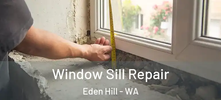  Window Sill Repair Eden Hill - WA