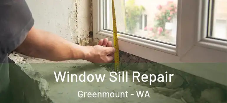  Window Sill Repair Greenmount - WA