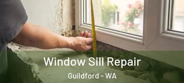  Window Sill Repair Guildford - WA