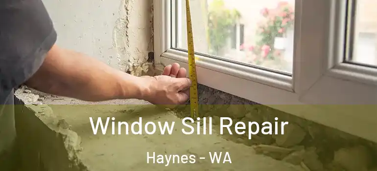 Window Sill Repair Haynes - WA