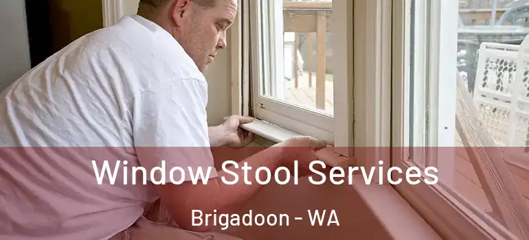  Window Stool Services Brigadoon - WA