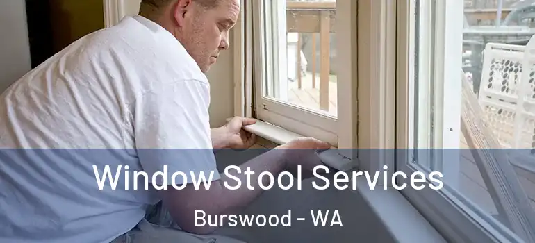 Window Stool Services Burswood - WA