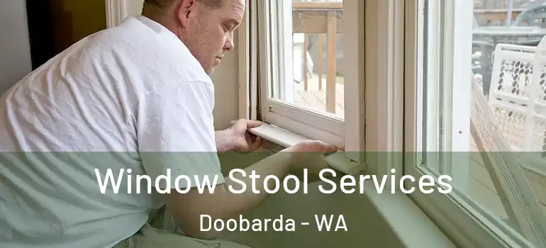 Window Stool Services Doobarda - WA