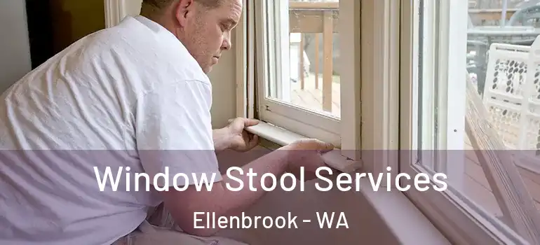 Window Stool Services Ellenbrook - WA