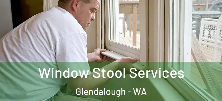  Window Stool Services Glendalough - WA