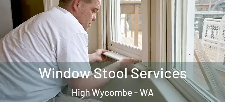Window Stool Services High Wycombe - WA