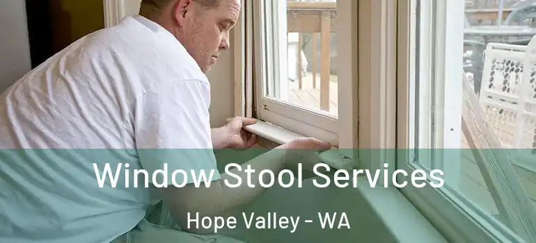 Window Stool Services Hope Valley - WA