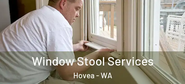 Window Stool Services Hovea - WA