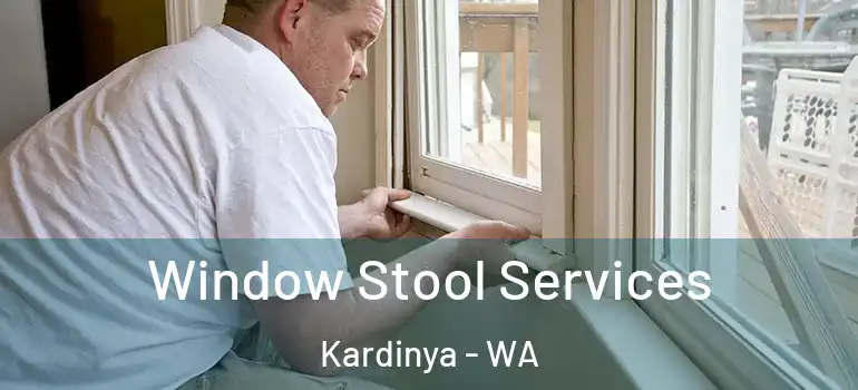 Window Stool Services Kardinya - WA