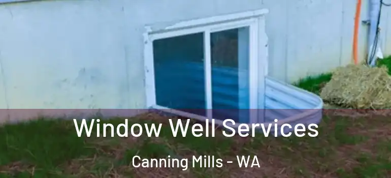  Window Well Services Canning Mills - WA