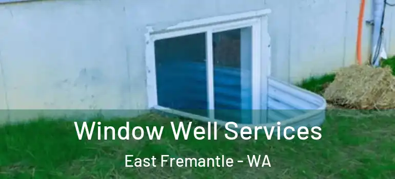  Window Well Services East Fremantle - WA