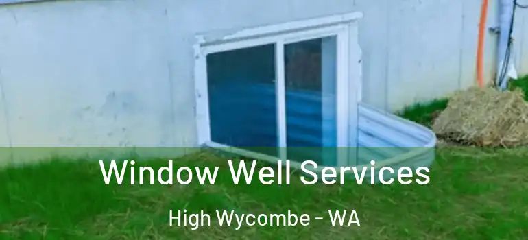  Window Well Services High Wycombe - WA