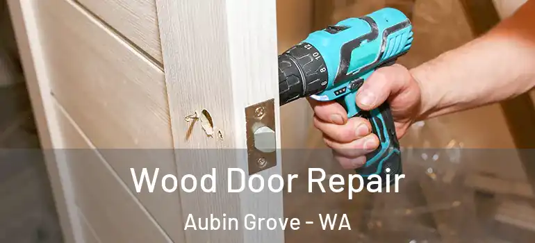 Wood Door Repair Aubin Grove - WA