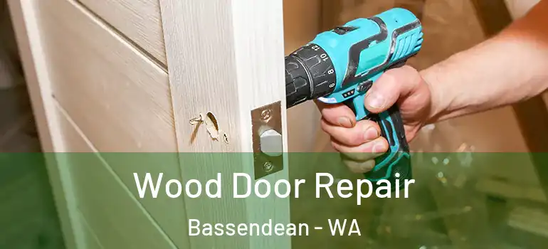 Wood Door Repair Bassendean - WA