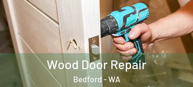 Wood Door Repair Bedford - WA
