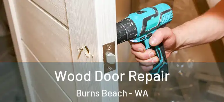 Wood Door Repair Burns Beach - WA