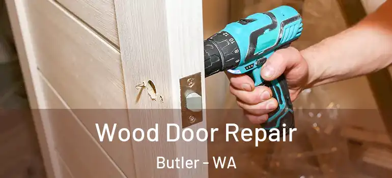 Wood Door Repair Butler - WA