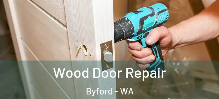  Wood Door Repair Byford - WA