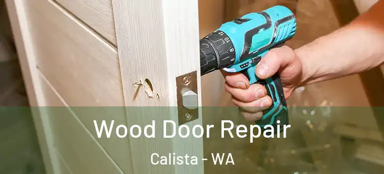  Wood Door Repair Calista - WA