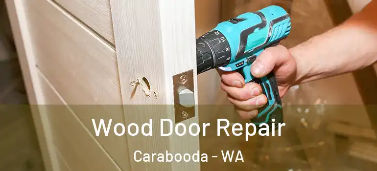  Wood Door Repair Carabooda - WA