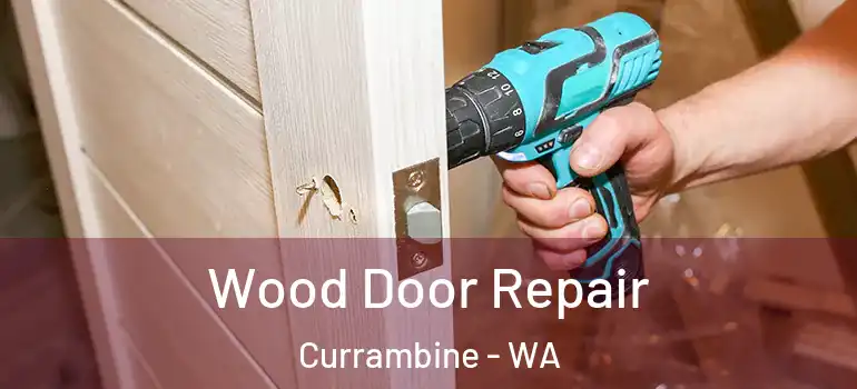 Wood Door Repair Currambine - WA