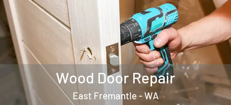 Wood Door Repair East Fremantle - WA