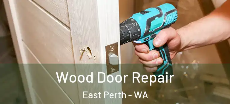  Wood Door Repair East Perth - WA