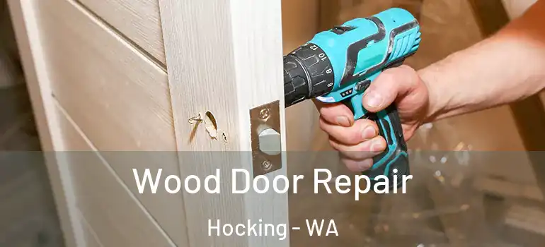  Wood Door Repair Hocking - WA