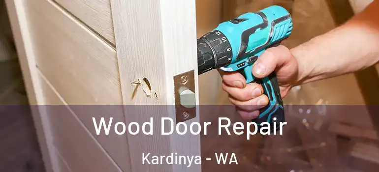  Wood Door Repair Kardinya - WA