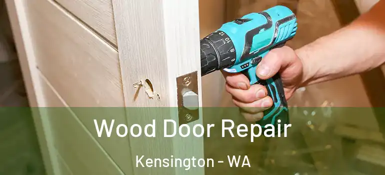 Wood Door Repair Kensington - WA