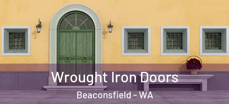  Wrought Iron Doors Beaconsfield - WA