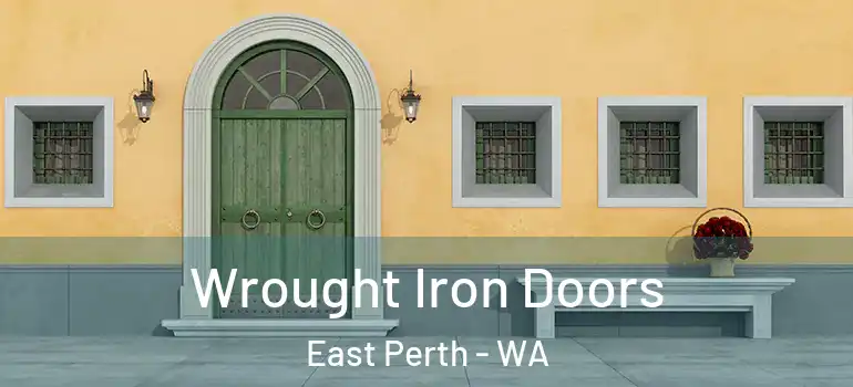  Wrought Iron Doors East Perth - WA