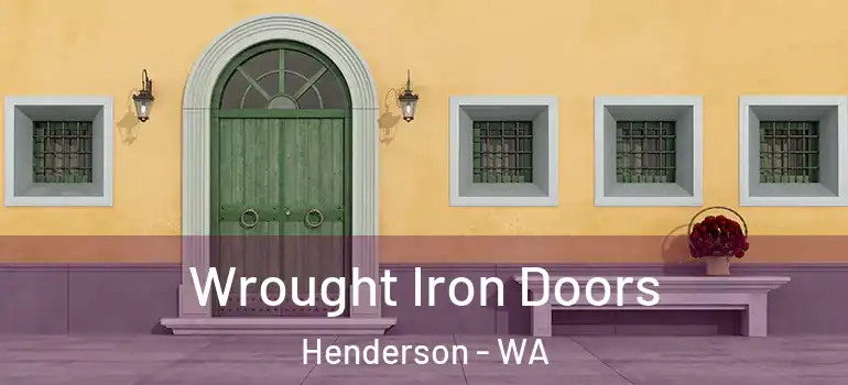 Wrought Iron Doors Henderson - WA